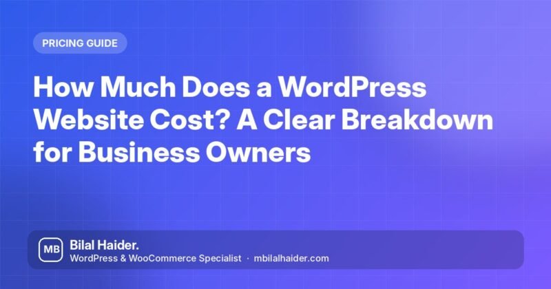 How Much Does a WordPress Website Cost? A Clear Breakdown for Business Owners