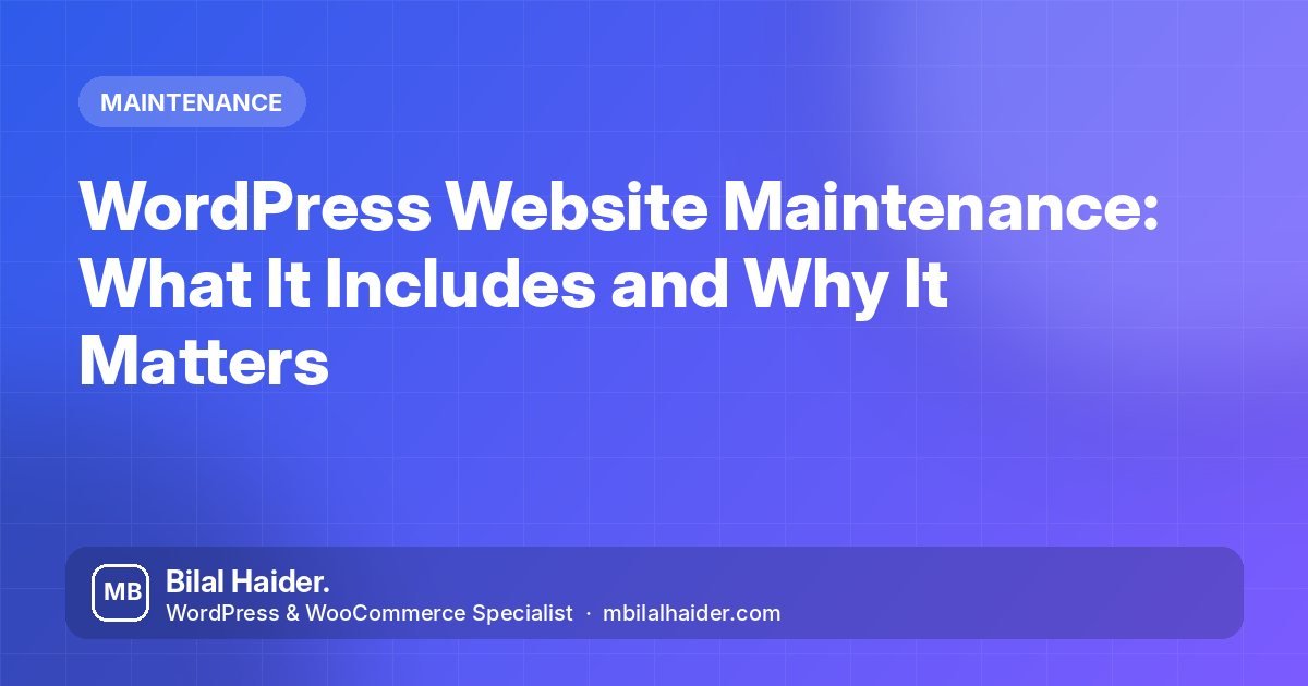 WordPress Website Maintenance: What It Includes and Why It Matters